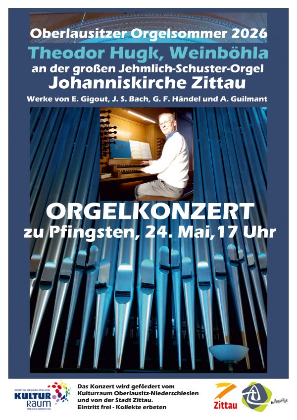 Orgelkonzert Theodor Hugk, Weinböhla, in der Johanniskirche Zittau